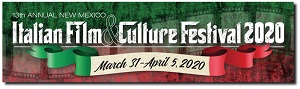 ITALIAN FILM FESTIVAL NEW MEXICO 13 - Dal 31 marzo al 5 aprile
