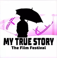 THE MY TRUE STORY FILM FESTIVAL 2 - 