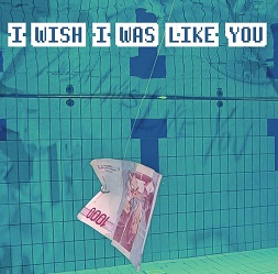 I WISH I WAS LIKE YOU - Disponibile in streaming