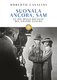 SUONALA ANCORA, SAM - Un libro di Roberto Casalini sulle piu' belle battute del grande cinema