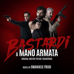 BASTARDI A MANO ARMATA - Le musiche di Emanuele Frusi