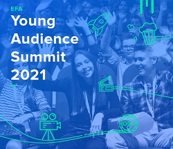 EFA YOUNG AUDIENCE SUMMIT 2021 - Il Cinema Europeo e le Generazioni Future
