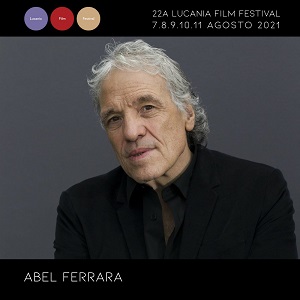 LUCANIA FILM FESTIVAL 22 - Abel Ferrara  l'ospite d'onore