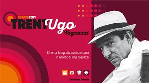 TRENTUGO TOGNAZZI - Dal 20 al 22 agosto la manifestazione in omaggio a Ugo Tognazzi