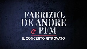 FABRIZIO DE ANDRE' & PFM - IL CONCERTO RITROVATO - 735.000 telespettatori su Rai1