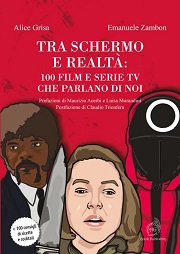 TRA SCHERMO E REALTA' - 100 film e serie tv su di noi?