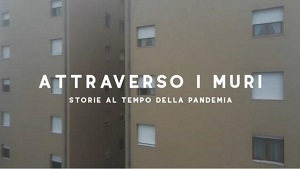 ATTRAVERSO I MURI: STORIE AL TEMPO DELLA PANDEMIA - Il 19 marzo in prima serata su Retequattro