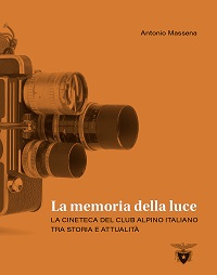LA MEMORIA DELLA LUCE - Un libro sulla storia del cinema del CAI