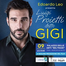 LUIGI PROIETTI DETTO GIGI - Edoardo Leo presenta il film il 9 agosto a a Trani