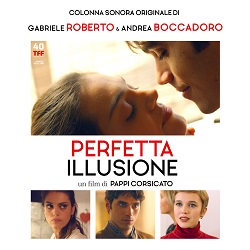 PERFETTA ILLUSIONE - Musiche di Gabriele Roberto e Andrea Boccadoro