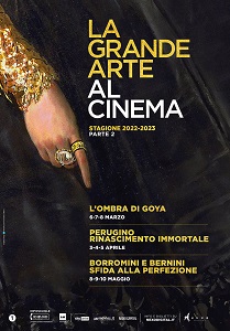 GRANDE ARTE AL CINEMA - Da marzo in sala Goya, Perugino, Borromini
