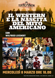 IL WESTERN E LA NASCITA DEL MITO AMERICANO - L'8 marzo al Teatro Manzoni di Roma con Wilfried Leichert