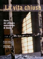 locandina di "La Vita Chiusa. Storie del Villaggio Manicomiale di Siena"