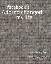 locandina di "Facebook's Adorno Changed my Life"