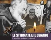 locandina di "Le Stigmate e il Denaro. Padre Pio, Business e Miracoli"