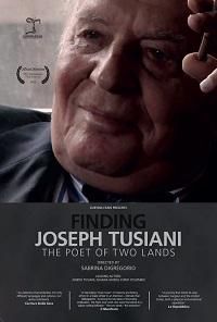 locandina di "Finding Joseph Tusiani: The Poet Of Two Lands"