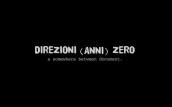 locandina di "Direzioni (Anni) Zero - A Somewhere between Document."