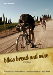 locandina di "Bikes, Bread and Wine - L'Eroica"