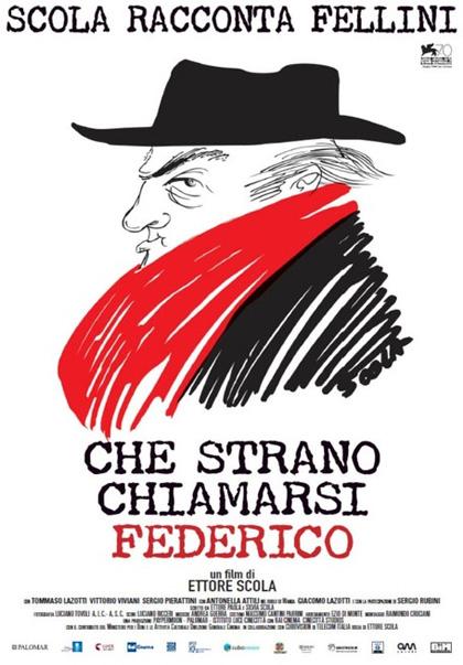 locandina di "Che strano chiamarsi Federico! Scola racconta Fellini"