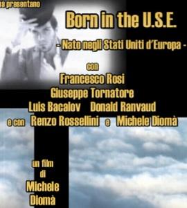 locandina di "Born in the U.S.E.  Nato negli Stati Uniti dEuropa"