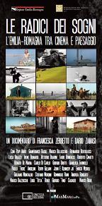 locandina di "Le Radici dei Sogni. L'Emilia-Romagna tra Cinema e Paesaggio"