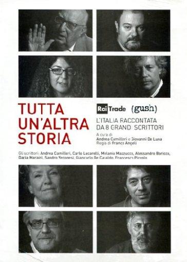 locandina di "Tutta un'Altra Storia - L'Italia Raccontata da 8 Grandi Scrittori"