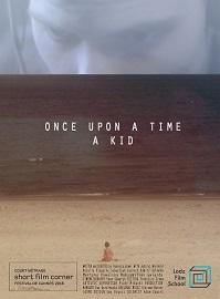 locandina di "Once upon a Time a Kid"