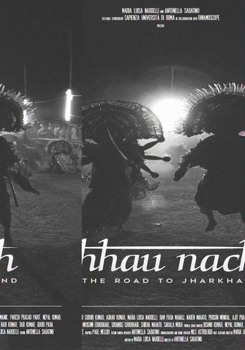 locandina di "Chhau Nach, on the Road to Jharkhand"
