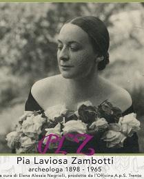 locandina di "Pia Laviosa Zambotti. Storia di un'Archeologa Ritrovata"