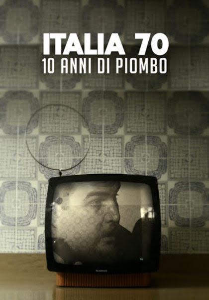 locandina di "Italia 70 - 10 Anni di Piombo"