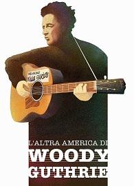 locandina di "L'Altra America di Woody Guthrie"