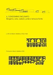locandina di "Il Condominio Inclinato. Bergamo, sole, casbah, pollai e terrazze fiorite"