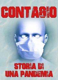 locandina di "Contagio. Storia di una Pandemia"
