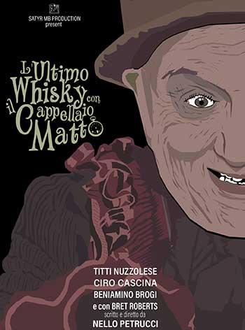 locandina di "L'Ultimo Whisky con il Cappellaio Matto"