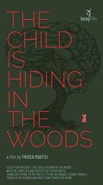locandina di "The Child is Hiding in the Woods"