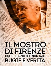 locandina di "Il Mostro di Firenze: Quel Silenzio che non Tace - Bugie e Verita'"
