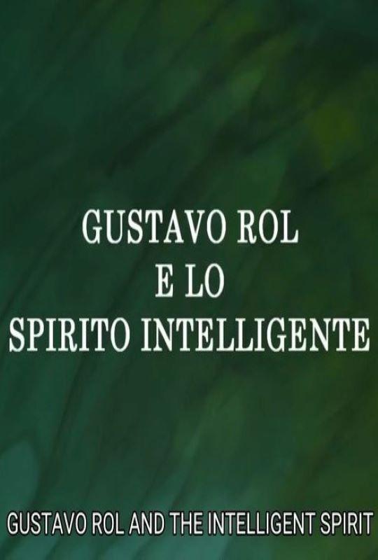 locandina di "Gustavo Rol e lo Spirito Intelligente"