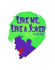 locandina di "Like Me, Like a Joker"