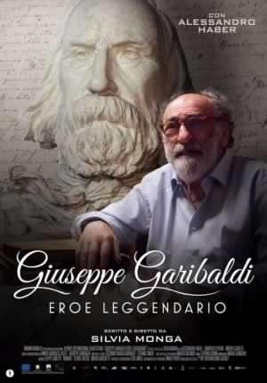 locandina di "Giuseppe Garibaldi Eroe Leggendario"