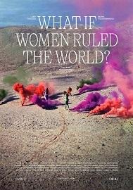 locandina di "What If Women Ruled The World?"