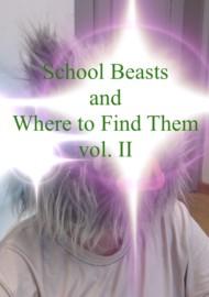 locandina di "School Beasts and Where to Find Them - Vol. II"