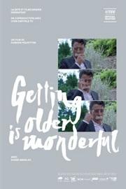 locandina di "Getting Older is Wonderful"