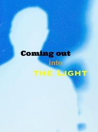 locandina di "Coming out into the Light"